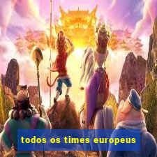 todos os times europeus